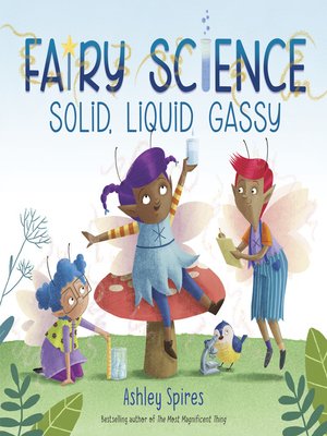 cover image of Solid, Liquid, Gassy! (A Fairy Science Story)